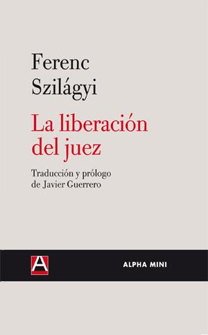 LIBERACION DEL JUEZ | 9788492837014 | SZILAGYI, FERENC | Galatea Llibres | Llibreria online de Reus, Tarragona | Comprar llibres en català i castellà online