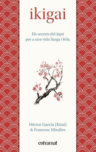 IKIGAI (CAT) | 9788492920150 | MIRALLES, FRANCESC/GARCÍA, HÉCTOR | Galatea Llibres | Librería online de Reus, Tarragona | Comprar libros en catalán y castellano online