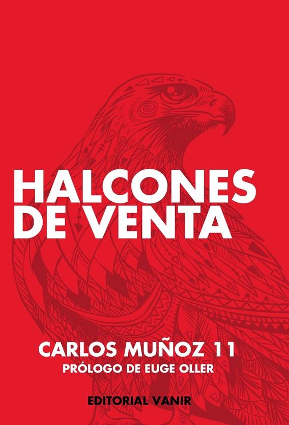 HALCONES DE VENTA | 9788494984600 | MUÑOZ, CARLOS | Galatea Llibres | Librería online de Reus, Tarragona | Comprar libros en catalán y castellano online