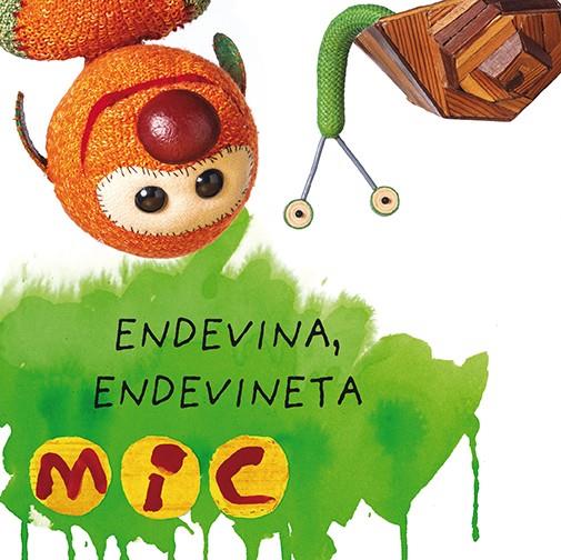 MIC. ENDEVINA, ENDEVINETA 4 | 9788424672591 | GIMÓ, LAIA/MESSEGUER, MAICA/TRIAS, MANEL | Galatea Llibres | Librería online de Reus, Tarragona | Comprar libros en catalán y castellano online