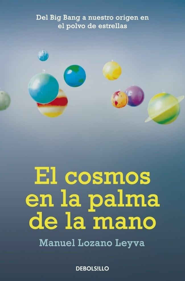 COSMOS EN LA PALMA DE LA MANO | 9788499081182 | LOZANO LEYVA, MANUEL | Galatea Llibres | Librería online de Reus, Tarragona | Comprar libros en catalán y castellano online