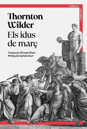 ELS IDUS DE MARÇ | 9791387933005 | WILDER, THORNTON | Galatea Llibres | Librería online de Reus, Tarragona | Comprar libros en catalán y castellano online