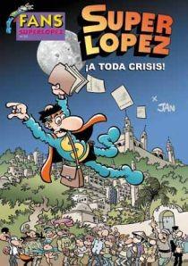 SUPER LOPEZ 55: A TODA CRISIS | 9788466643184 | JAN | Galatea Llibres | Llibreria online de Reus, Tarragona | Comprar llibres en català i castellà online