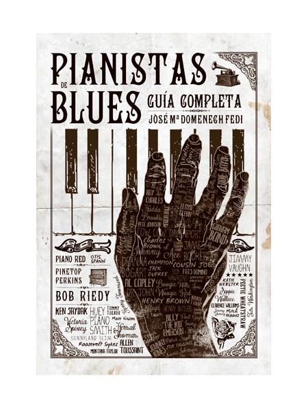 PIANISTAS DE BLUES. LA GUIA COMPLETA | 9788494588747 | DOMENECH FEDI, JOSE Mª | Galatea Llibres | Llibreria online de Reus, Tarragona | Comprar llibres en català i castellà online