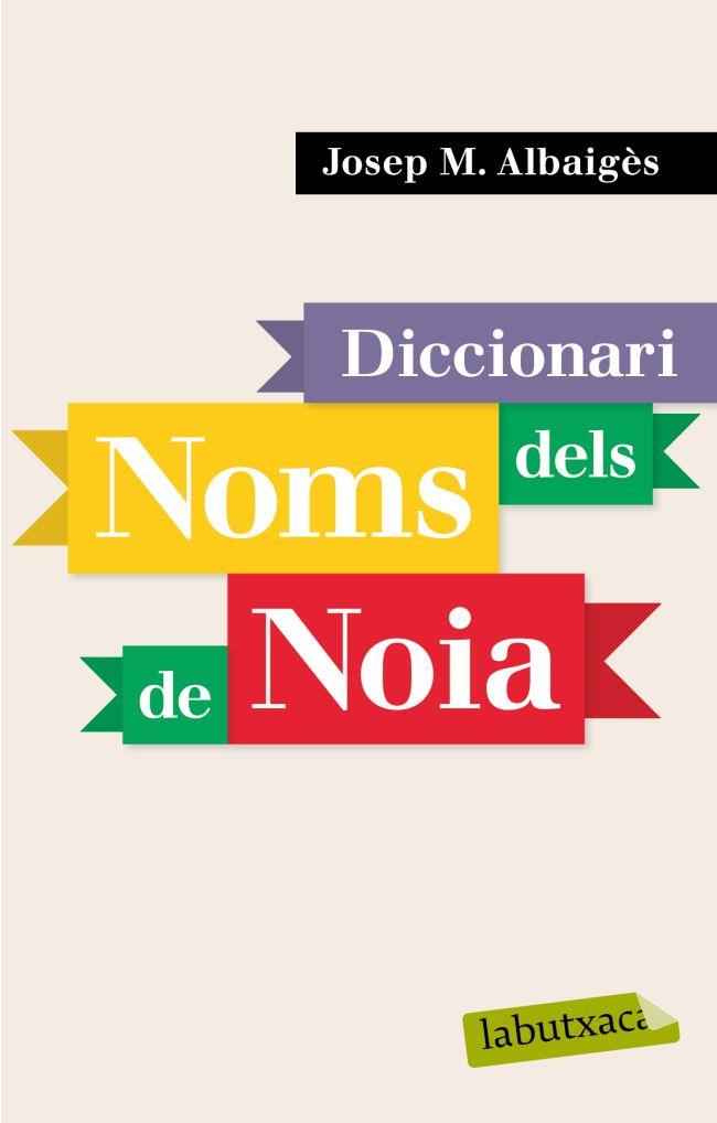 DICCIONARI DELS NOMS DE NOIA | 9788496863941 | ALBAIGES, JOSEP M. | Galatea Llibres | Librería online de Reus, Tarragona | Comprar libros en catalán y castellano online