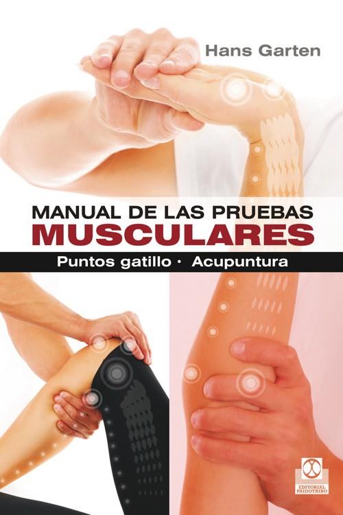 MANUAL DE LAS PRUEBAS MUSCULARES. PUNTOS GATILLO. ACUPUNTURA | 9788499104317 | GARTEN, HANS | Galatea Llibres | Llibreria online de Reus, Tarragona | Comprar llibres en català i castellà online