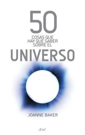 50 COSAS QUE HAY QUE SABER SOBRE EL UNIVERSO | 9788434469808 | BAKER, JOANNE | Galatea Llibres | Llibreria online de Reus, Tarragona | Comprar llibres en català i castellà online