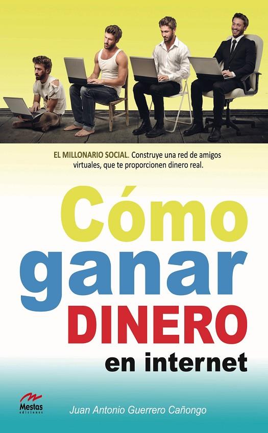 CÓMO GANAR DINERO EN INTERNET | 9788492892433 | GUERRERO CAÑONGO, JUAN ANTONIO | Galatea Llibres | Librería online de Reus, Tarragona | Comprar libros en catalán y castellano online