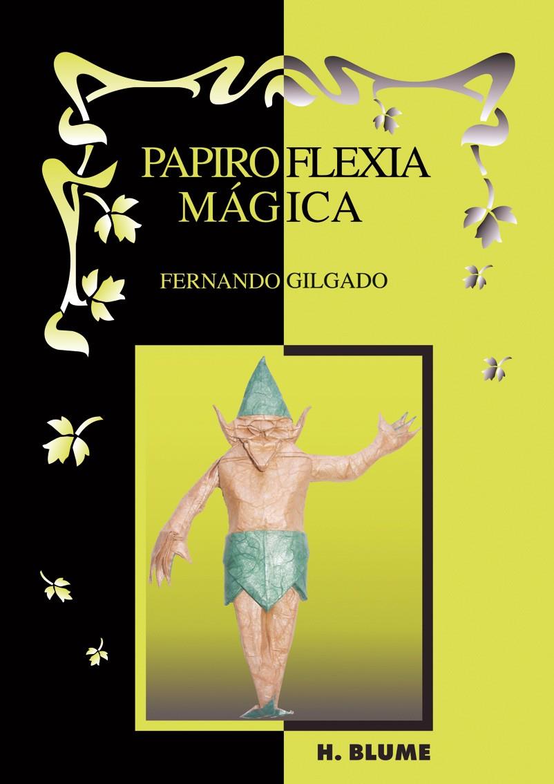 PAPIROFLEXIA MAGICA | 9788489840560 | GILGADO, FERNANDO | Galatea Llibres | Llibreria online de Reus, Tarragona | Comprar llibres en català i castellà online