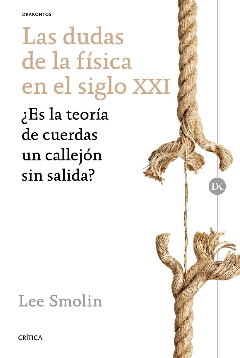 LAS DUDAS DE LA FÍSICA EN EL SIGLO XXI | 9788498929362 | SMOLIN, LEE | Galatea Llibres | Llibreria online de Reus, Tarragona | Comprar llibres en català i castellà online