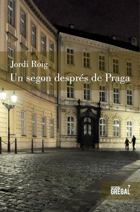 UN SEGON DESPRÈS DE PRAGA | 9788494150081 | ROIG PI, JORDI | Galatea Llibres | Llibreria online de Reus, Tarragona | Comprar llibres en català i castellà online
