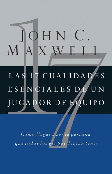 LAS 17 CUALIDADES ESENCIALES DE UN JUGADOR DE EQUIPO | 9780881137378 | MAXWELL, JOHN | Galatea Llibres | Llibreria online de Reus, Tarragona | Comprar llibres en català i castellà online