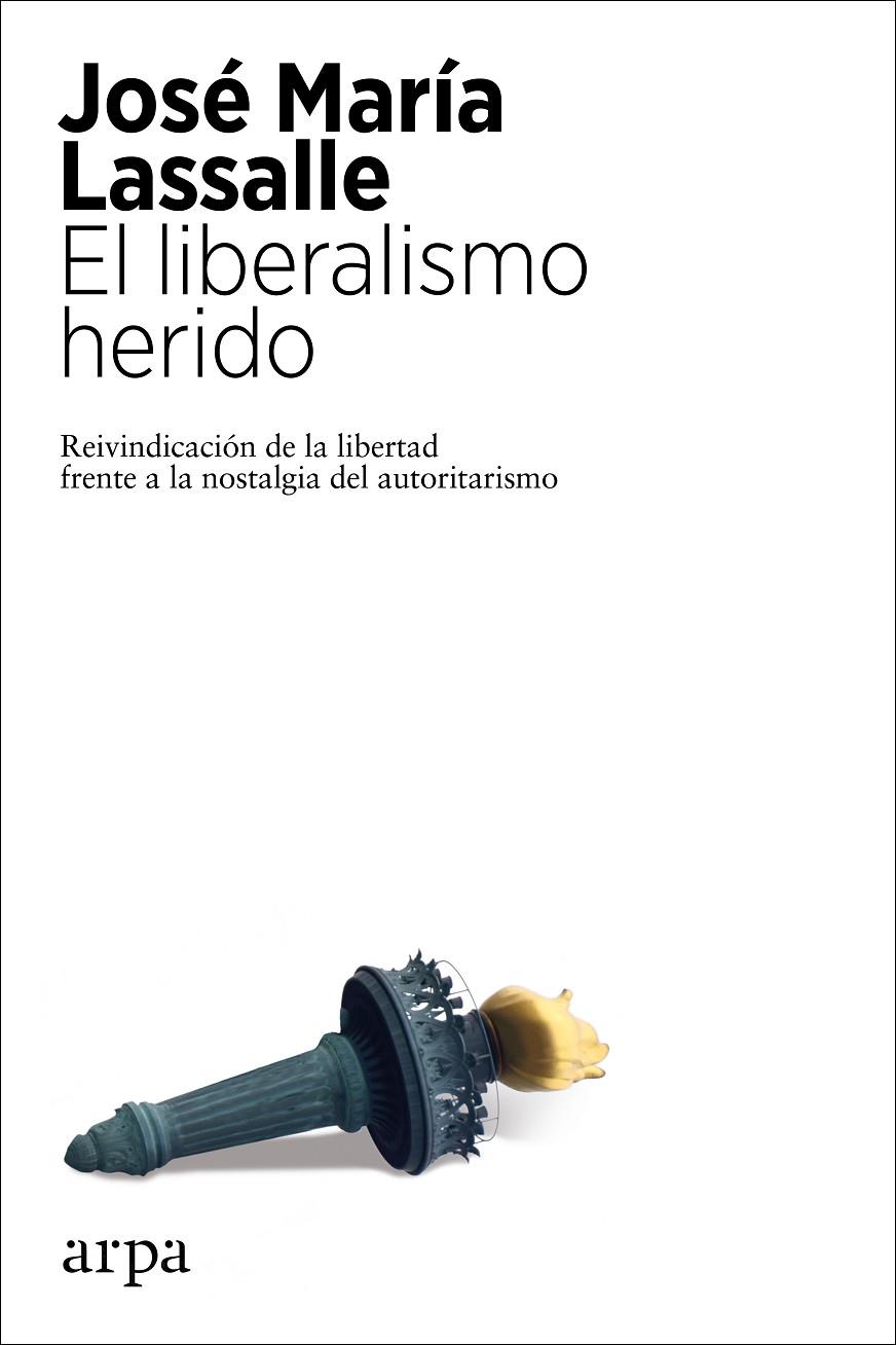 EL LIBERALISMO HERIDO | 9788417623807 | LASSALLE, JOSÉ MARÍA | Galatea Llibres | Librería online de Reus, Tarragona | Comprar libros en catalán y castellano online