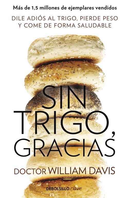 SIN TRIGO, GRACIAS | 9788490628607 | DAVIS, WILLIAM | Galatea Llibres | Librería online de Reus, Tarragona | Comprar libros en catalán y castellano online