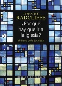 POR QUÉ HAY QUE IR A LA IGLESIA? | 9788433023544 | RADCLIFFE, TIMOTHY | Galatea Llibres | Librería online de Reus, Tarragona | Comprar libros en catalán y castellano online
