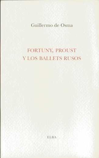 FORTUNY, PROUST Y LOS BALETS RUSOS | 9788493803407 | OSMA WAKONIGG, GUILLERMO DE | Galatea Llibres | Librería online de Reus, Tarragona | Comprar libros en catalán y castellano online