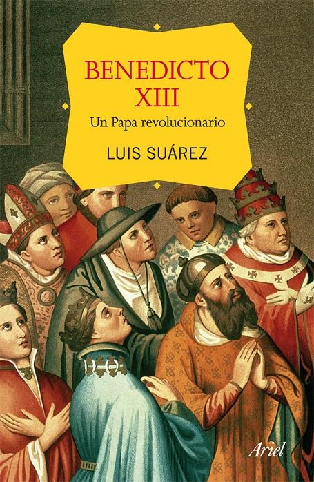 BENEDICTO XIII, UN PAPA REVOLUCIONARIO | 9788434415003 | SUÁREZ, LUIS | Galatea Llibres | Librería online de Reus, Tarragona | Comprar libros en catalán y castellano online