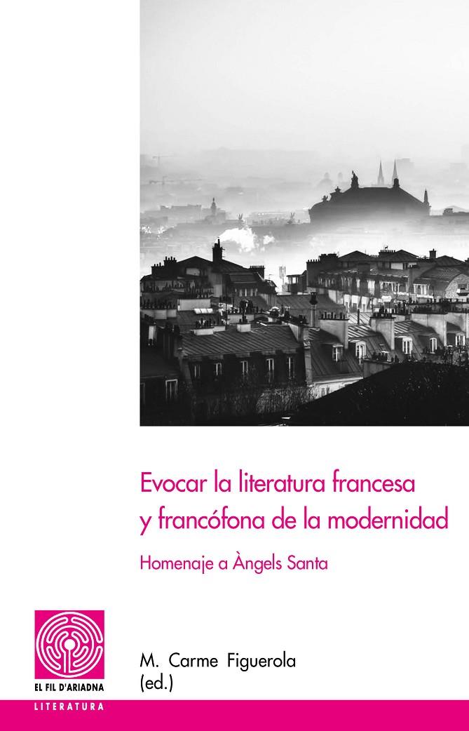 EVOCAR LA LITERATURA FRANCESA Y FRANCÓFONA DE LA MODERNIDAD | 9788413030975 | FIGUEROLA, CARME | Galatea Llibres | Llibreria online de Reus, Tarragona | Comprar llibres en català i castellà online