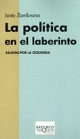 POLITICA EN EL LABERINTO, LA | 9788483108635 | ZAMBRANA, JUSTO | Galatea Llibres | Llibreria online de Reus, Tarragona | Comprar llibres en català i castellà online