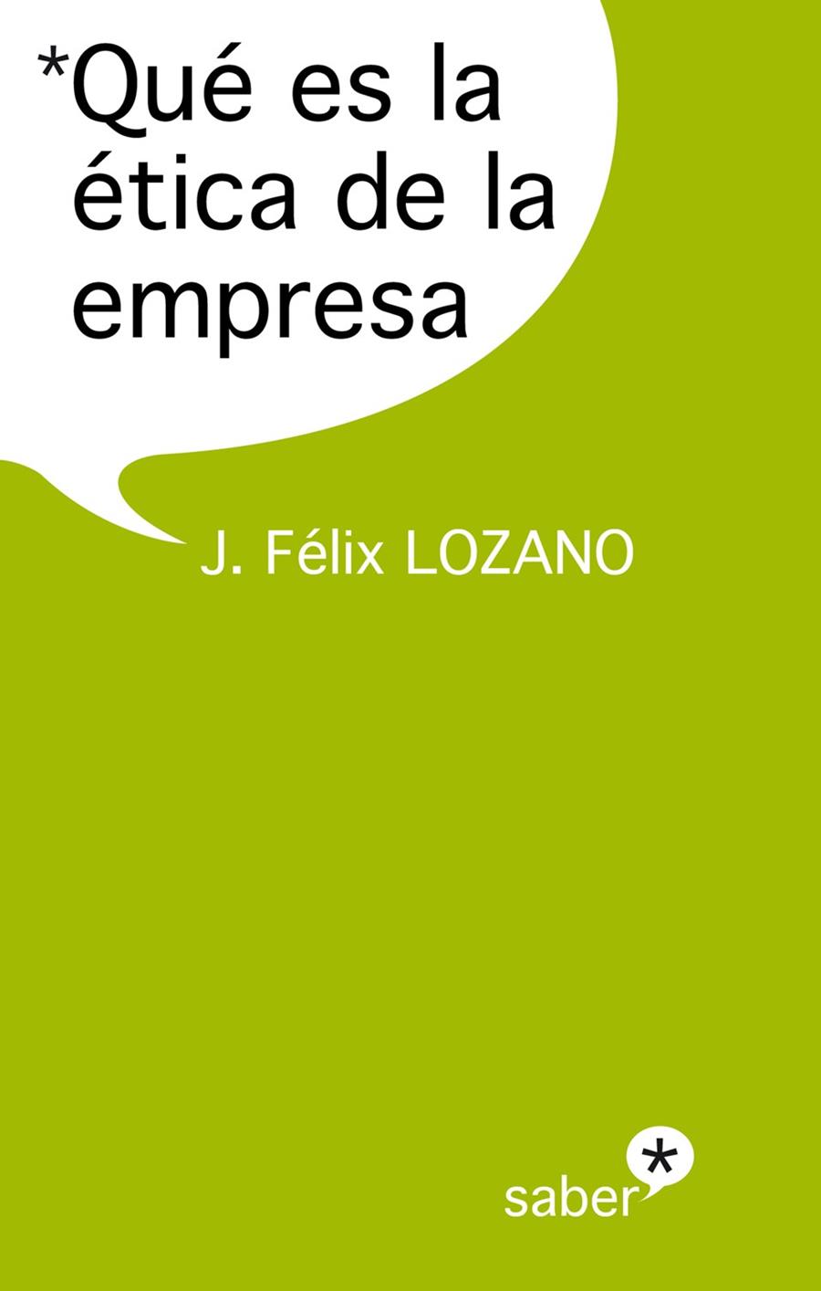 QUÉ ES LA ÉTICA DE LA EMPRESA | 9788415047469 | LOZANO, JOSE FELIX | Galatea Llibres | Librería online de Reus, Tarragona | Comprar libros en catalán y castellano online