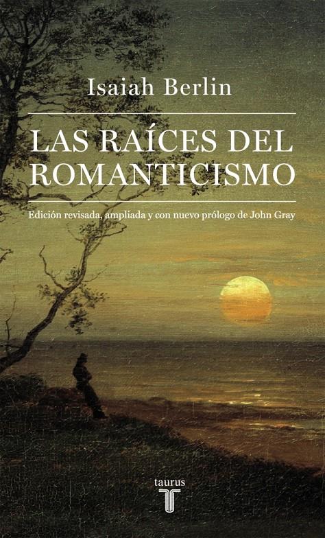 LAS RAÍCES DEL ROMANTICISMO | 9788430617227 | BERLIN, ISAIAH | Galatea Llibres | Librería online de Reus, Tarragona | Comprar libros en catalán y castellano online