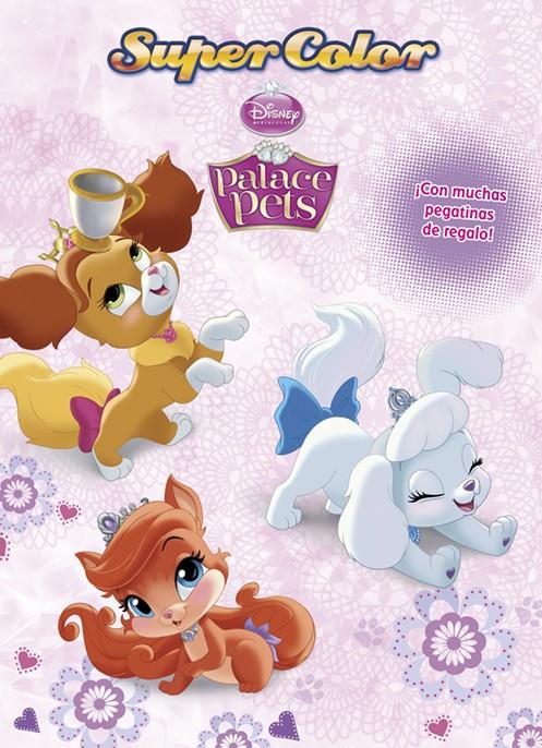 PRINCESAS. PALACE PETS. SUPERCOLOR | 9788499515847 | Galatea Llibres | Librería online de Reus, Tarragona | Comprar libros en catalán y castellano online