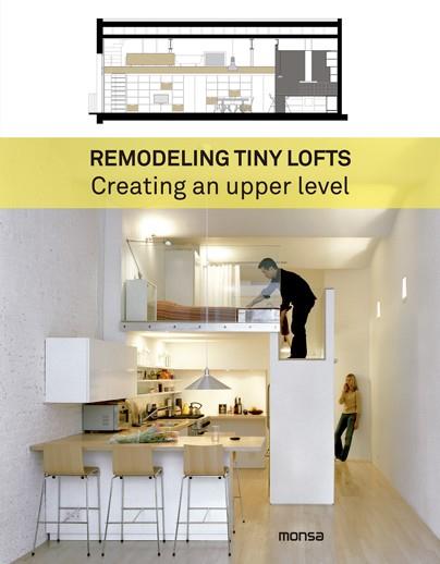 REMODELING TINY LOFTS. CREATING AN UPPER LEVEL | 9788416500529 | Galatea Llibres | Librería online de Reus, Tarragona | Comprar libros en catalán y castellano online