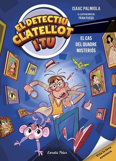 DETECTIU CLATELLOT I TU 1. EL CAS DEL QUADRE MISTERIÓS | 9791387519131 | PALMIOLA, ISAAC/FUEGO, FRAN | Galatea Llibres | Librería online de Reus, Tarragona | Comprar libros en catalán y castellano online
