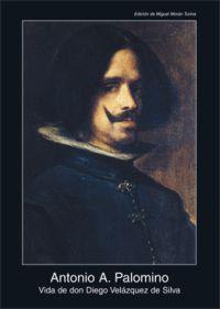 VIDA DE DON DIEGO VELáZQUEZ DE SILVA | 9788446025535 | PALOMINO, ANTONIO A. | Galatea Llibres | Librería online de Reus, Tarragona | Comprar libros en catalán y castellano online