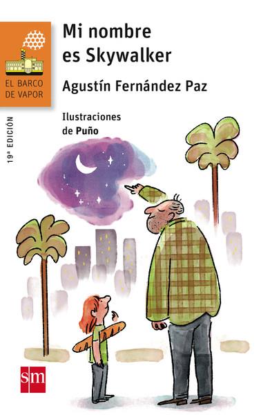 MI NOMBRE ES SKYWALKER | 9788467577075 | FERNÁNDEZ PAZ, AGUSTÍN | Galatea Llibres | Librería online de Reus, Tarragona | Comprar libros en catalán y castellano online