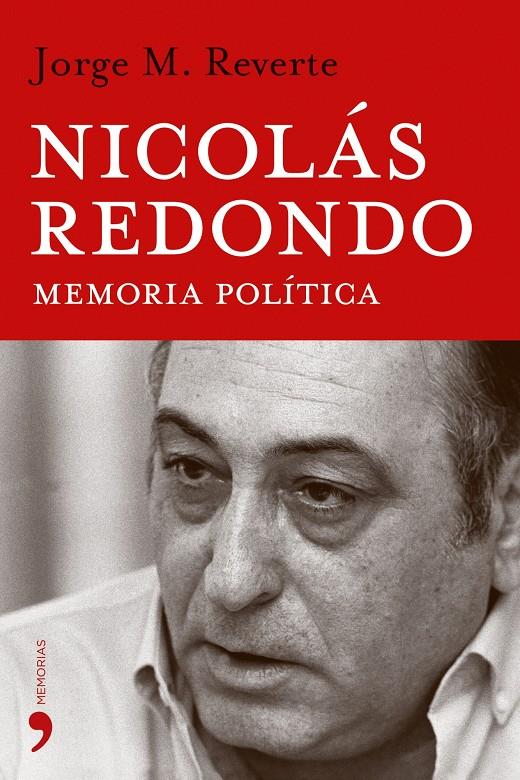 NICOLAS REDONDO, MEMORIA POLITICA | 9788484604891 | REVERTE, JORGE | Galatea Llibres | Llibreria online de Reus, Tarragona | Comprar llibres en català i castellà online