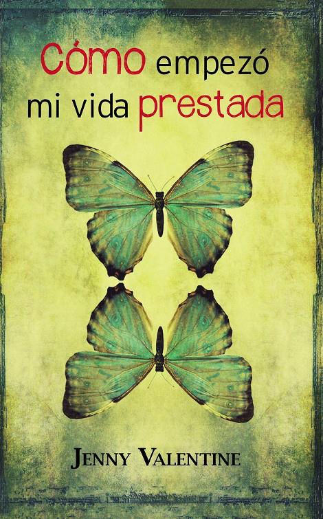 COMO EMPEZÓ MI VIDA PRESTADA | 9788420411996 | VALENTINE, JENNY | Galatea Llibres | Llibreria online de Reus, Tarragona | Comprar llibres en català i castellà online