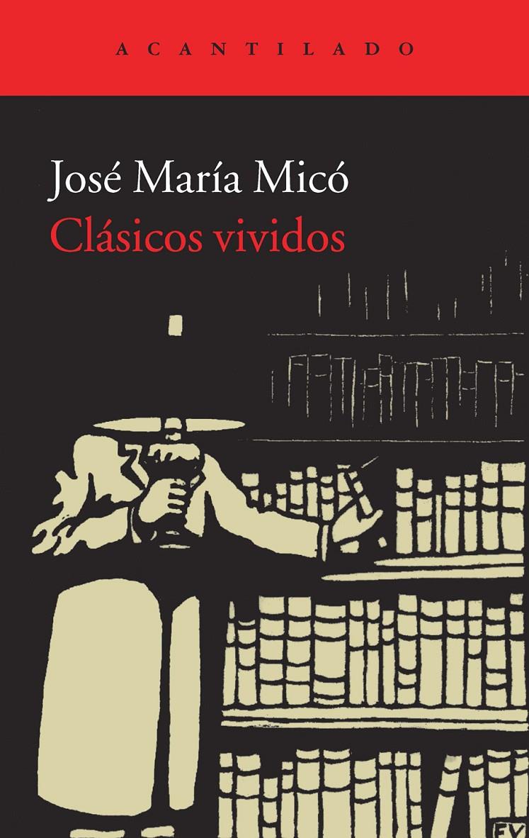 CLÁSICOS VIVIDOS | 9788415689430 | MICO, JOSE MARIA | Galatea Llibres | Llibreria online de Reus, Tarragona | Comprar llibres en català i castellà online