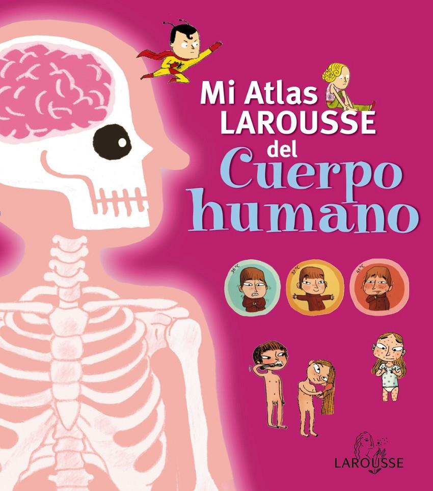 MI ATLAS LAROUSSE DEL CUERPO HUMANO | 9788415411727 | Galatea Llibres | Librería online de Reus, Tarragona | Comprar libros en catalán y castellano online