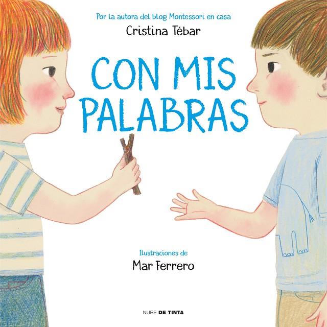 CON MIS PALABRAS | 9788417605315 | TÉBAR MONTES, CRISTINA | Galatea Llibres | Librería online de Reus, Tarragona | Comprar libros en catalán y castellano online