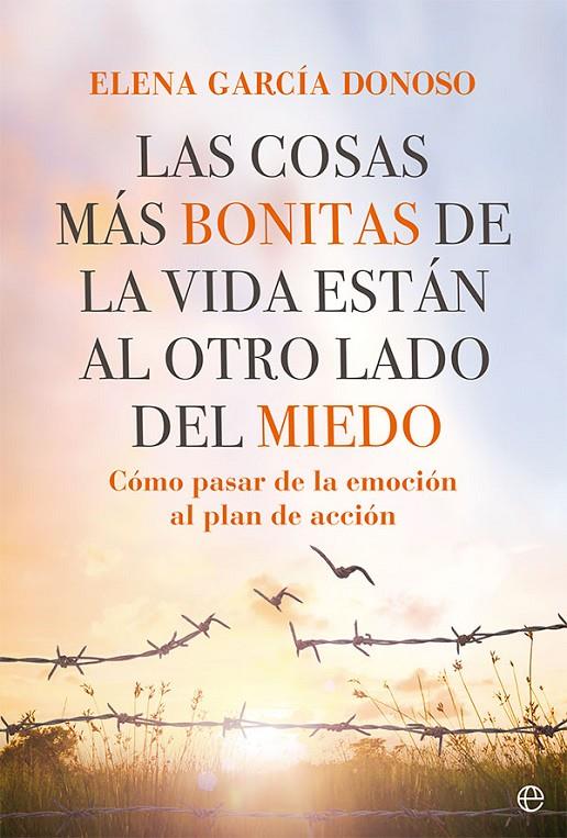 LAS COSAS MÁS BONITAS DE LA VIDA ESTÁN AL OTRO LADO DEL MIEDO | 9788413842943 | GARCÍA DONOSO, ELENA | Galatea Llibres | Librería online de Reus, Tarragona | Comprar libros en catalán y castellano online