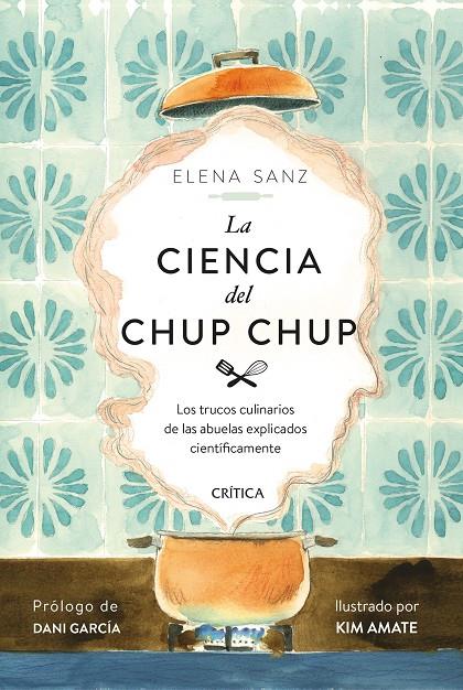 LA CIENCIA DEL CHUP CHUP | 9788491993506 | SANZ, ELENA | Galatea Llibres | Llibreria online de Reus, Tarragona | Comprar llibres en català i castellà online