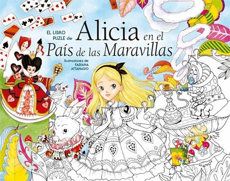 ALICIA EN EL PAIS DE LAS MARAVILLAS. LIBRO PUZLE | 9788468251042 | ATTANASIO, FABIANA | Galatea Llibres | Llibreria online de Reus, Tarragona | Comprar llibres en català i castellà online