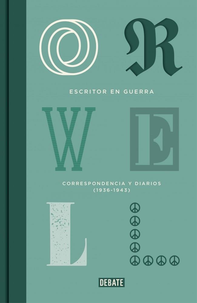 ESCRITOR EN GUERRA. CORRESPONDENCIA Y DIARIOS, 1937-1943 | 9788499920412 | ORWELL, GEORGE | Galatea Llibres | Librería online de Reus, Tarragona | Comprar libros en catalán y castellano online