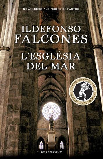 L'ESGLÉSIA DEL MAR (EDICIÓ COMMEMORATIVA 10È ANIVERSARI) | 9788416430819 | FALCONES, ILDEFONSO | Galatea Llibres | Librería online de Reus, Tarragona | Comprar libros en catalán y castellano online