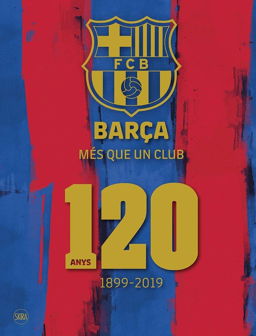 BARÇA MES QUE UN CLUB 120 ANYS (CATALA) | 9788857240961 | AA.VV. | Galatea Llibres | Llibreria online de Reus, Tarragona | Comprar llibres en català i castellà online