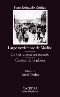 LARGO NOVIEMBRE DE MADRID. LA TIERRA SERA UN PARAISO. CAPITAL DE LA GLORIA | 9788437623870 | ZUÑIGA, JUAN EDUARDO | Galatea Llibres | Librería online de Reus, Tarragona | Comprar libros en catalán y castellano online
