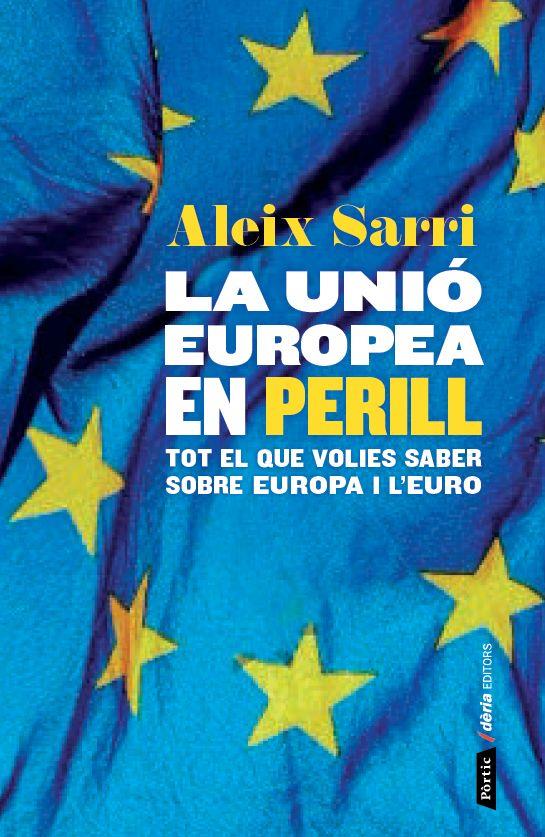 LA UNIÓ EUROPEA EN PERILL | 9788498093049 | SARRI, ALEIX | Galatea Llibres | Librería online de Reus, Tarragona | Comprar libros en catalán y castellano online