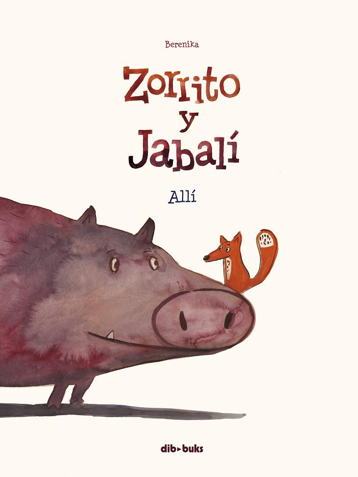 ZORRITO Y JABALI 1. ALLI | 9788417294571 | BERENIKA | Galatea Llibres | Llibreria online de Reus, Tarragona | Comprar llibres en català i castellà online