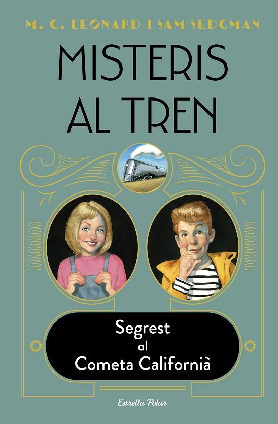 MISTERIS AL TREN 2. SEGREST AL COMETA CALIFORNIÀ | 9788413890326 | LEONARD, M.G. / SEDGMAN, SAM | Galatea Llibres | Librería online de Reus, Tarragona | Comprar libros en catalán y castellano online