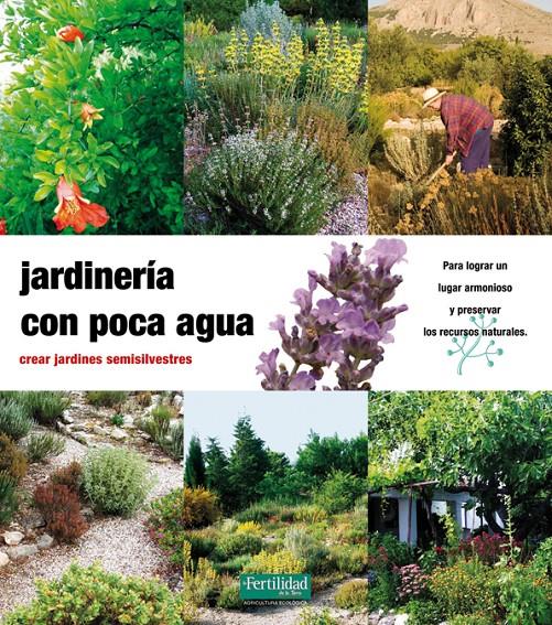 JARDINERIA CON POCA AGUA. CREAR JARDINES SEMISILVESTRES | 9788493828905 | KUNKEL, GHUNTER/KUNKEL, MARY ANNE | Galatea Llibres | Librería online de Reus, Tarragona | Comprar libros en catalán y castellano online