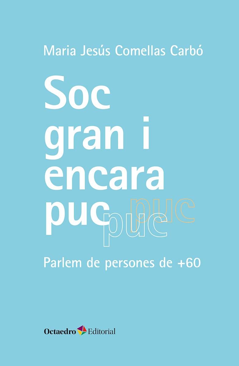 SÓC GRAN I ENCARA PUC | 9788410790131 | COMELLAS CARBÓ, MARIA JESÚS | Galatea Llibres | Llibreria online de Reus, Tarragona | Comprar llibres en català i castellà online