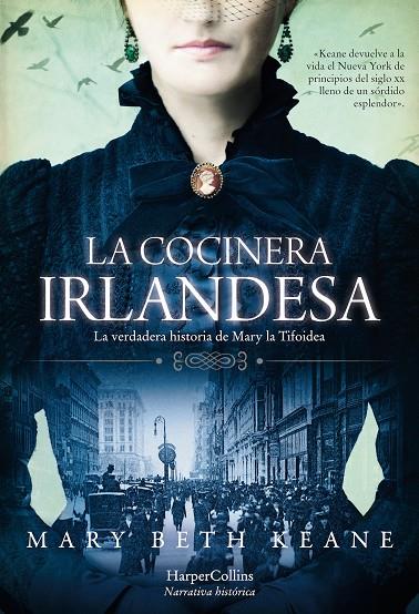 LA COCINERA IRLANDESA. LA VERDADERA HISTORIA DE MARY LA TIFOIDEA | 9788491393849 | KEANE, MARY BETH | Galatea Llibres | Librería online de Reus, Tarragona | Comprar libros en catalán y castellano online