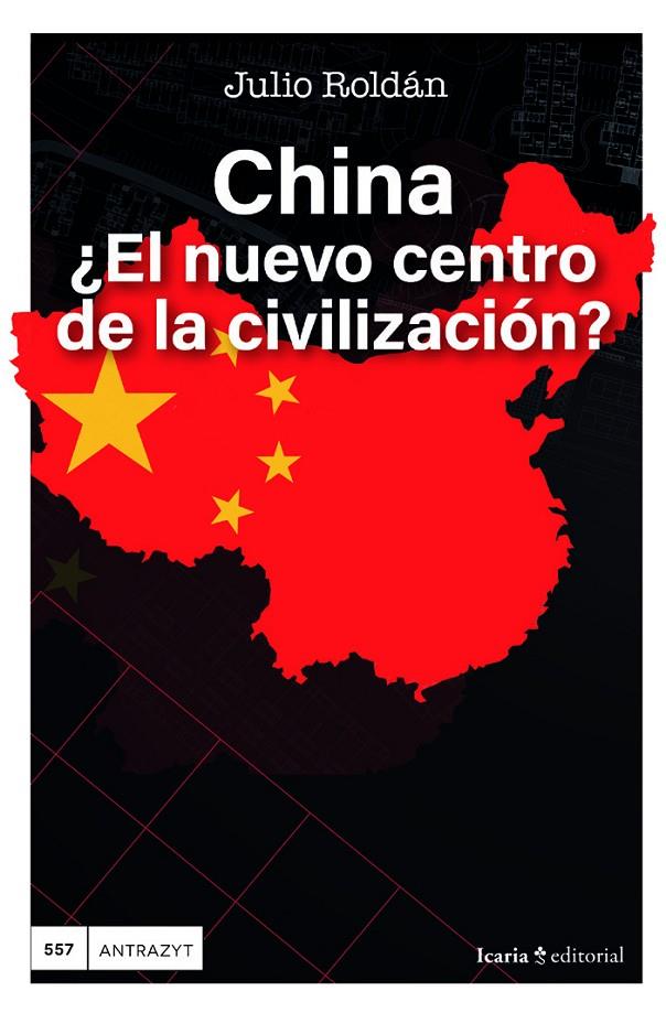 CHINA, ¿EL NUEVO CENTRO DE LA CIVILIZACIÓN? | 9791387991142 | ROLDÁN, JULIO | Galatea Llibres | Llibreria online de Reus, Tarragona | Comprar llibres en català i castellà online