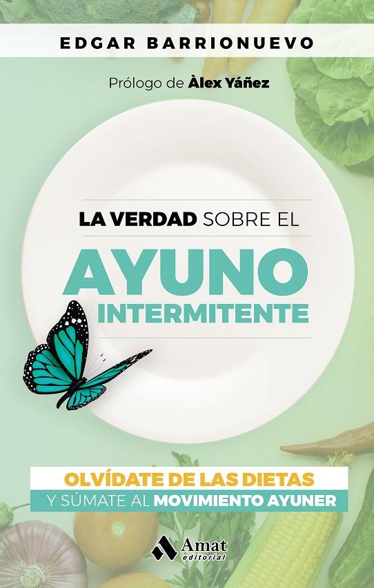 LA VERDAD SOBRE EL AYUNO INTERMITENTE | 9788418114700 | BARRIONUEVO, EDGAR | Galatea Llibres | Librería online de Reus, Tarragona | Comprar libros en catalán y castellano online
